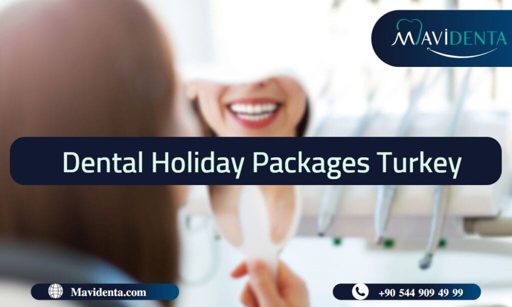 Dental holiday packages Turkey
