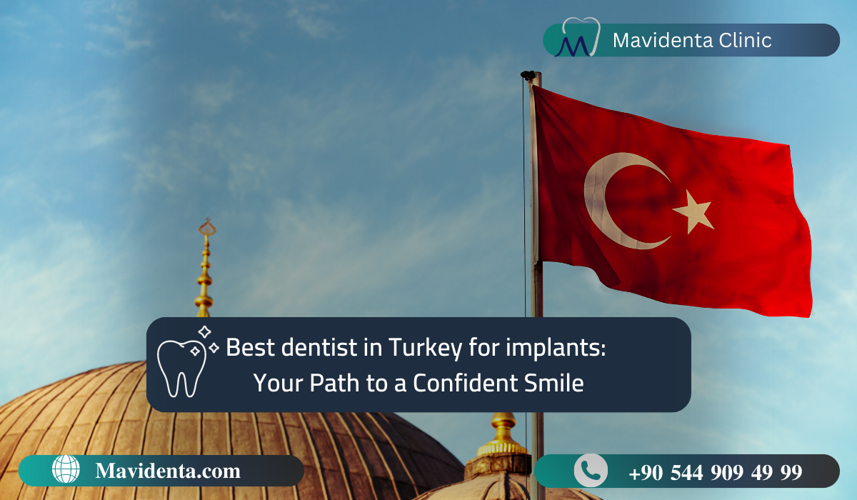 Best Dentist In Turkey For Implants