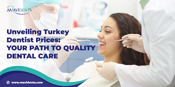 Turkey Dentist Prices