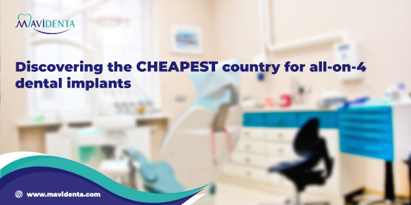 cheapest country for all-on-4 dental implants