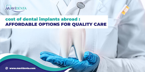 cost of dental implants abroad