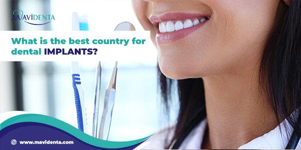 What is the best country for dental implants?