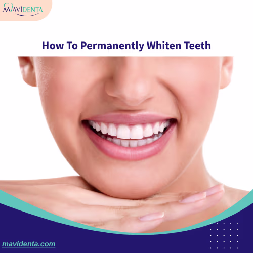How To Permanently Whiten Teeth