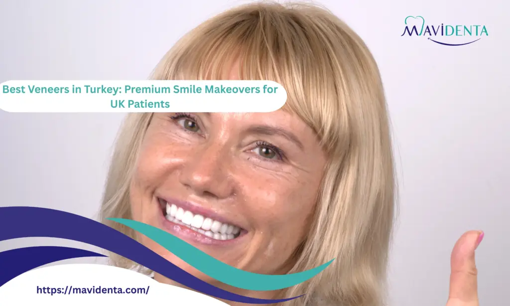 Best Veneers in Turkey