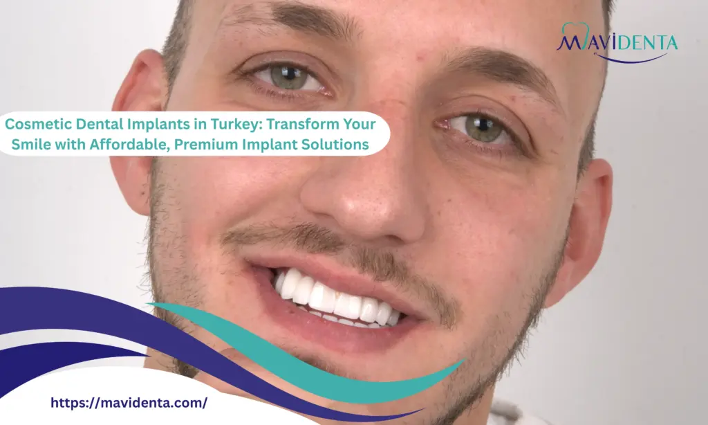 Cosmetic Dental Implants in Turkey